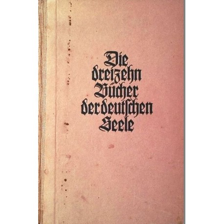 Die dreizehn Bücher der deutschen Seele. Von Wilhelm Schäfer (1943).