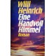 Eine Handvoll Himmel. Von Willi Heinrich (1976).