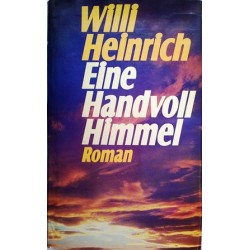 Eine Handvoll Himmel. Von Willi Heinrich (1976).