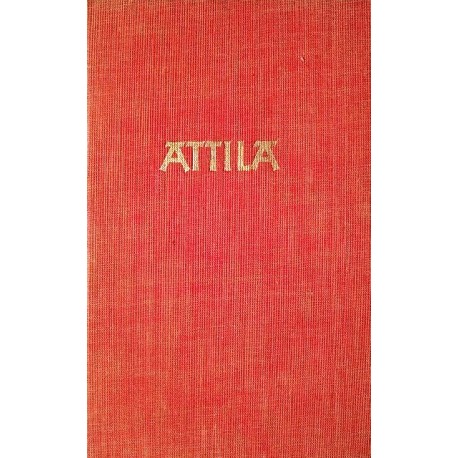 Attila. Von Gerhart Ellert (1934).