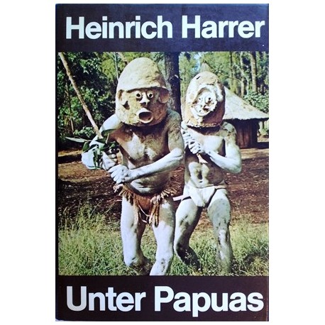 Unter Papuas. Von Heinrich Harrer (1976).