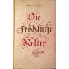 Die fröhliche Kelter. Von Heinrich Zillich (1943).