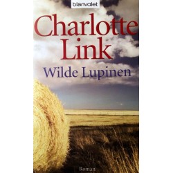 Wilde Lupinen. Von Charlotte Link (2010).