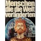 Menschen die die Welt veränderten. Von Roland Gööck (1980).