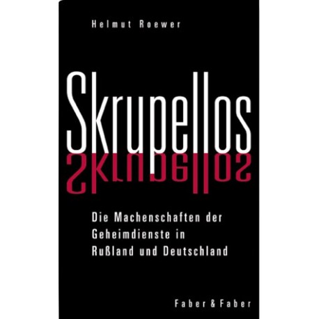 Skrupellos. Von Helmut Roewer (2004).