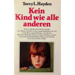 Kein Kind wie alle anderen. Von Torey L. Hayden (1988).