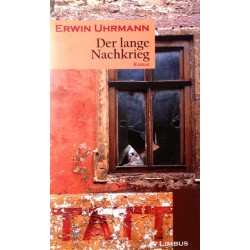 Der lange Nachkrieg. Von Erwin Uhrmann (2010).