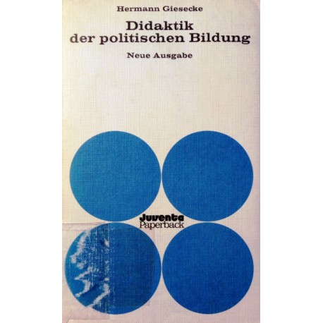 Didaktik der politischen Bildung. Von Hermann Giesecke (1973).