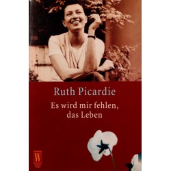 Es wird mir fehlen, das Leben. Von Ruth Picardie (2004).