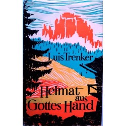 Heimat aus Gottes Hand. Von Luis Trenker (1949).