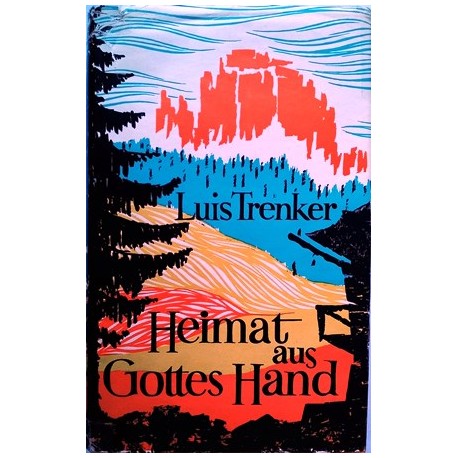 Heimat aus Gottes Hand. Von Luis Trenker (1949).