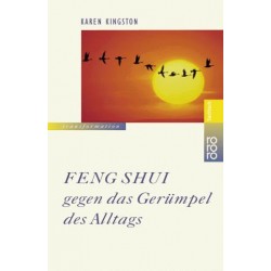 Feng Shui gegen das Gerümpel des Alltags. Von Karen Kingston (2000).