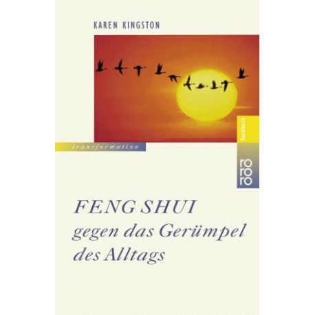 Feng Shui gegen das Gerümpel des Alltags. Von Karen Kingston (2000).