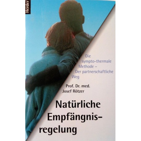 Natürliche Empfängnisregelung. Von Josef Rötzer (2007).