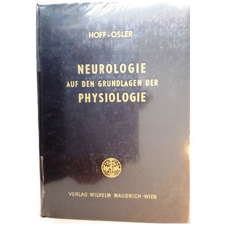 Neurologie auf den Grundlagen der Physiologie. Von H. Hoff (1957).