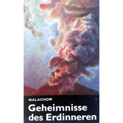 Geheimnisse des Erdinneren. Von A. Malachow (1973).