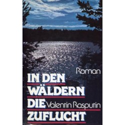 In den Wäldern die Zuflucht. Von Valentin Rasputin (1976).