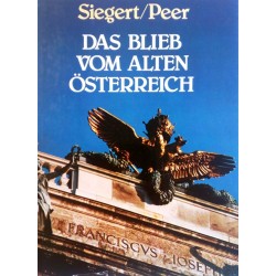 Das blieb vom alten Österreich. Von Heinz Siegert (1978).