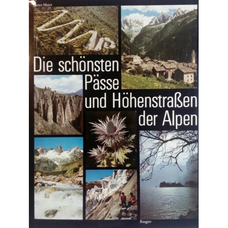 Die schönsten Pässe und Höhenstraßen der Alpen. Von Dieter Maier (1980).