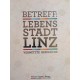 Betreff: Lebensstadt Linz. Von Klaus Luger (2015).