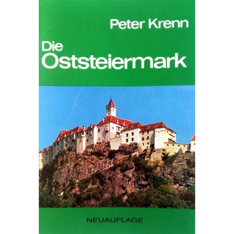 Die Oststeiermark. Von Peter Krenn (1987).