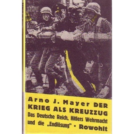 Der Krieg als Kreuzzug. Von Arno J. Mayer (1989).
