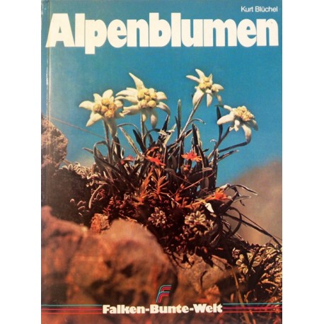 Alpenblumen. Von Kurt Blüchel (1977).
