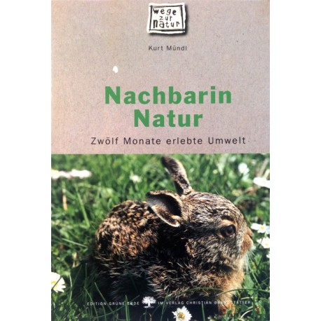 Nachbarin Natur. Von Kurt Mündl (1999).