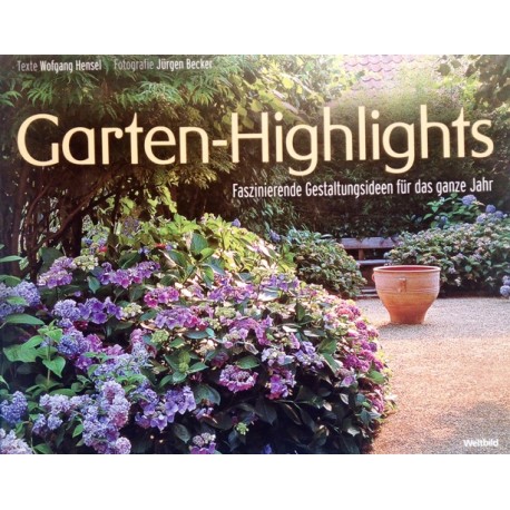 Garten-Highlights. Von Wolfgang Hensel (2004).
