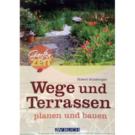 Wege und Terrassen planen und bauen. Von Robert Sulzberger (2009).