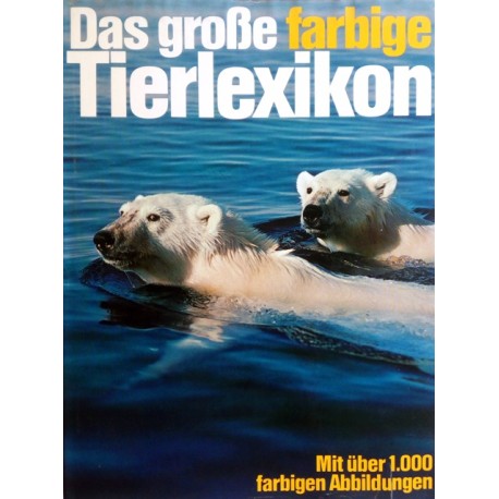 Das große farbige Tierlexikon. Von Maurice Burton (1976).