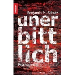 Unerbittlich. Von Benjamin M. Schutz (2007).