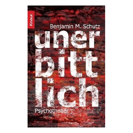 Unerbittlich. Von Benjamin M. Schutz (2007).