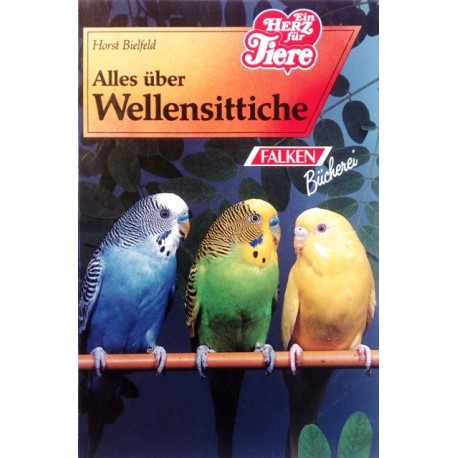 Alles über Wellensittiche. Von Horst Bielfeld (1996).