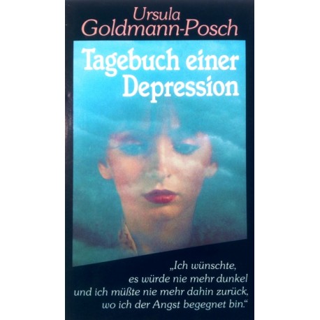 Tagebuch einer Depression. Von Ursula Goldmann-Posch (1985).
