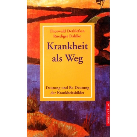 Krankheit als Weg. Von Thorwald Dethlefsen (2001).