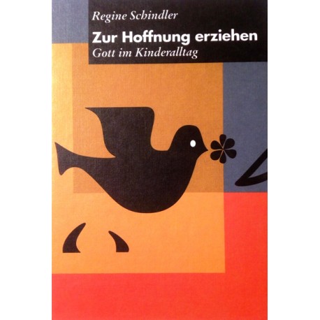 Zur Hoffnung erziehen. Von Regine Schindler (2000).