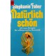 Natürlich schön. Von Stephanie Faber (1984).