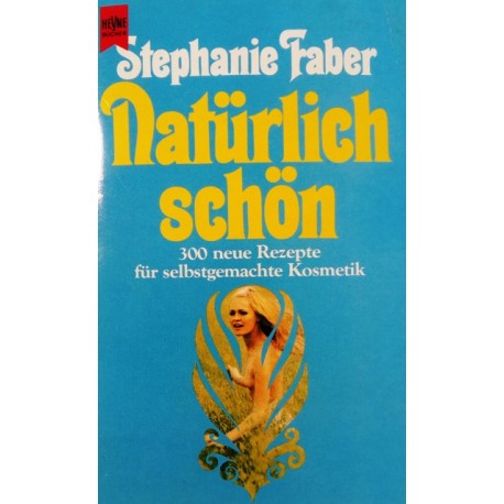 Natürlich schön. Von Stephanie Faber (1984).