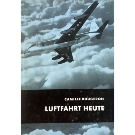 Luftfahrt heute. Von Camille Rougeron (1959).