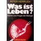 Was ist Leben? Von Peter Herrlich (1977).