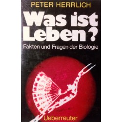 Was ist Leben? Von Peter Herrlich (1977).