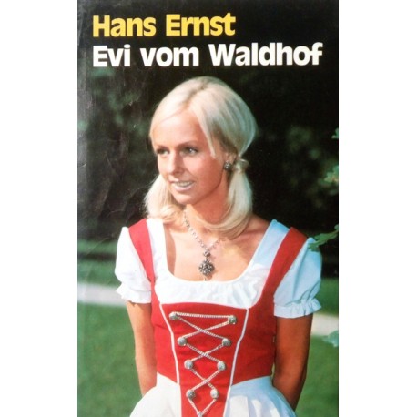 Evi vom Waldhof. Von Hans Ernst (1980).