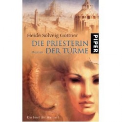 Die Priesterin der Türme. Von Heide Solveig Göttner (2006).