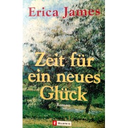 Zeit für ein neues Glück. Von Erica James (2000).