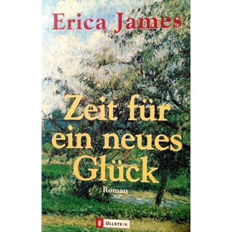 Zeit für ein neues Glück. Von Erica James (2000).
