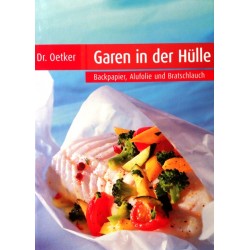 Garen in der Hülle. Von: Dr. Oetker Verlag (2005).