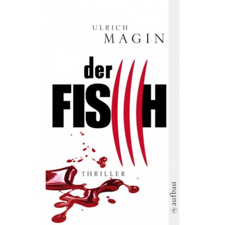 Der Fisch. Thriller von Ulrich Magin (2008).