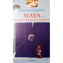 Maya oder das Wunder des Lebens. Von Jostein Gaarder (2000).