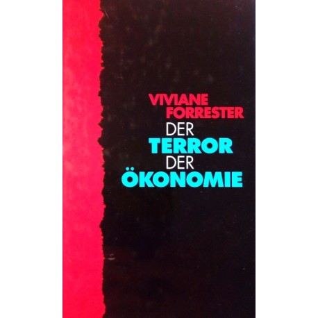 Der Terror der Ökonomie. Von Viviane Forrester (1997).